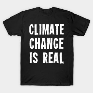 Climate Change Is Real T-Shirt